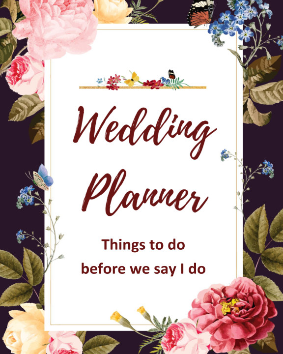 Wedding Planner Things to do before we say I do by Mary