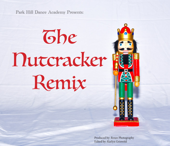 Park Hill Dance Academy Presents The Nutcracker Remix by Rosee
